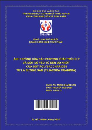 Luận văn Ảnh hưởng của các phương pháp trích ly và một số yếu tố đến độ nhớt của bột polysaccharides từ lá sương sâm (Tiliacora triandra) (Phần 1)