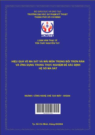 Luận văn Hiệu quả về ma sát và mài mòn trong bôi trơn rắn và ứng dụng trong thực nghiệm để xác định hệ số ma sát (Phần 1)