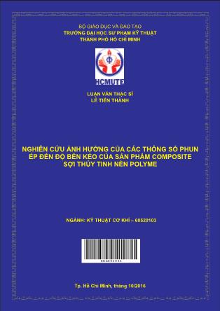 Luận văn Nghiên cứu ảnh hưởng của các thông số phun ép đến độ bền kéo của sản phẩm composite sợi thủy tinh nền polyme (Phần 1)