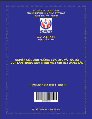 Luận văn Nghiên cứu ảnh hưởng của lực và tốc độ con lăn trong quá trình miết chi tiết dạng tấm (Phần 1)