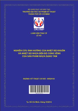 Luận văn Nghiên cứu ảnh hưởng của nhiệt độ khuôn và nhiệt độ nhựa đến độ cong vênh của sản phẩm nhựa dạng tấm (Phần 1)