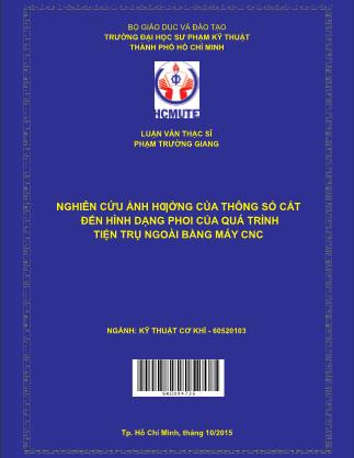 Luận văn Nghiên cứu ảnh hưởng của thông số cắt đến hình dạng phoi của quá trình tiện trụ ngoài bằng máy CNC (Phần 1)