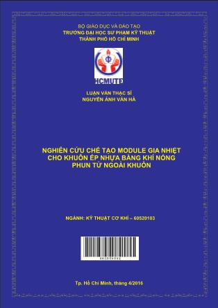 Luận văn Nghiên cứu chế tạo module gia nhiệt cho khuôn ép nhựa bằng khí nóng phun từ ngoài khuôn (Phần 1)