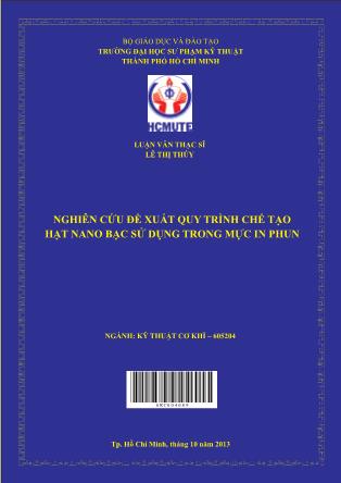 Luận văn Nghiên cứu đề xuất quy trình chế tạo hạt nano bạc sử dụng trong mực in phun (Phần 1)