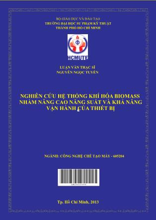 Luận văn Nghiên cứu hệ thống khí hóa biomass nhằm nâng cao năng suất và khả năng vận hành của thiết bị (Phần 1)