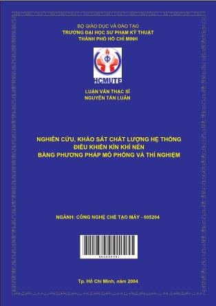 Luận văn Nghiên cứu, khảo sát chất lượng hệ thống điều khiển kín khí nén bằng phương pháp mô phỏng và thí nghiệm (Phần 1)