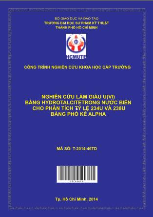 Luận văn Nghiên cứu làm giàu U(VI) bằng hydrotalcitetrong nước biển cho phân tích tỷ lệ 234U và 238U bằng phổ kế alpha (Phần 1)