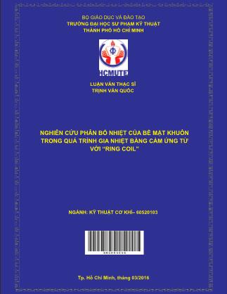 Luận văn Nghiên cứu phân bố nhiệt của bề mặt khuôn trong quá trình gia nhiệt bằng cảm ứng từ với “Ring Coil” (Phần 1)