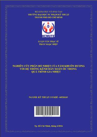 Luận văn Nghiên cứu phân bố nhiệt của tấm khuôn dương với hệ thống kênh dẫn xoắn ốc trong quá trình gia nhiệt (Phần 1)