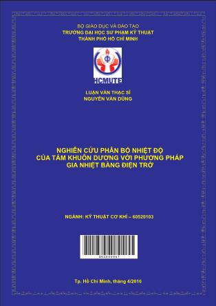 Luận văn Nghiên cứu phân bố nhiệt độ của tấm khuôn dương với phương pháp gia nhiệt bằng điện trở (Phần 1)