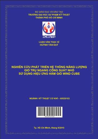 Luận văn Nghiên cứu phát triển hệ thống năng lượng gió trụ ngang công suất nhỏ sử dụng hiệu ứng hầm gió Wind Cube (Phần 1)