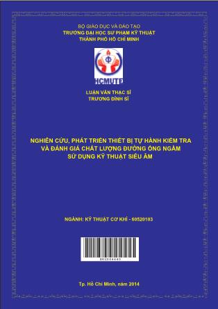 Luận văn Nghiên cứu, phát triển thiết bị tự hành kiểm tra và đánh giá chất lượng đường ống ngầm sử dụng kỹ thuật siêu âm (Phần 1)