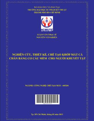 Luận văn Nghiên cứu, thiết kế, chế tạo khớp mắt cá chân bằng cơ cấu mềm cho người khuyết tật (Phần 1)