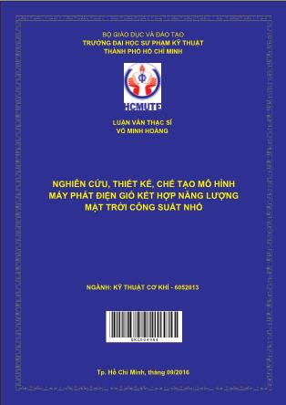 Luận văn Nghiên cứu, thiết kế, chế tạo mô hình máy phát ðiện gió kết hợp năng lượng mặt trời công suất nhỏ (Phần 1)