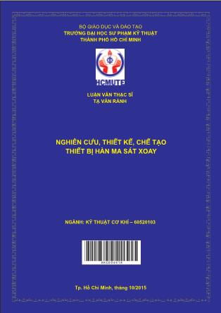 Luận văn Nghiên cứu, thiết kế, chế tạo thiết bị hàn ma sát xoay (Phần 1)