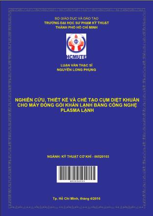 Luận văn Nghiên cứu, thiết kế và chế tạo cụm diệt khuẩn cho máy đóng gói khăn lạnh bằng công nghệ Plasma lạnh (Phần 1)