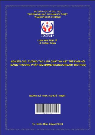 Luận văn Nghiên cứu tương tác lưu chất và vật thể đàn hồi bằng phương pháp IBM (Immersedboundary Method) (Phần 1)