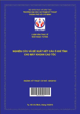 Luận văn Nghiên cứu và đề xuất kết cấu ổ khí tĩnh cho máy khoan cao tốc (Phần 1)