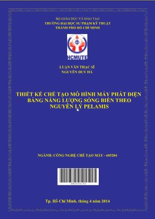 Luận văn Thiết kế chế tạo mô hình máy phát điện bằng năng lượng sóng biển theo nguyên lý Pelamis (Phần 1)