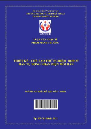 Luận văn Thiết kế - Chế tạo thử nghiệm robot hàn tự động nhận diện mối hàn (Phần 1)