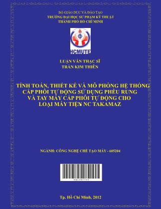 Luận văn Tính toán, thiết kế và mô phỏng hệ thống cấp phôi tự động sử dụng phễu rung và tay máy cấp phôi tự động cho loại máy tiện NC Takamaz (Phần 1)