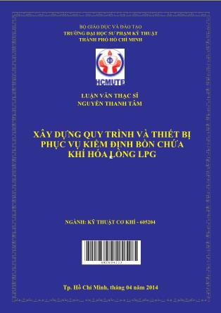 Luận văn Xây dựng quy trình và thiết bị phục vụ kiểm định bồn chứa khí hóa lỏng LPG (Phần 1)