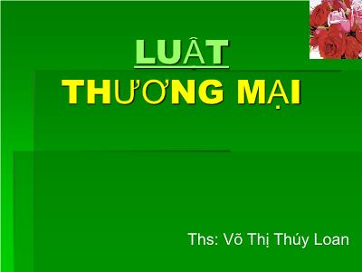 Luật thương mại - Ths Võ Thị Thúy Loan