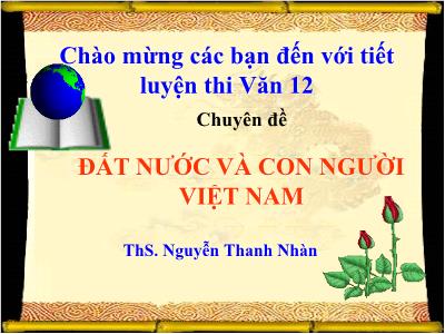 Luyện thi Văn lớp 12 - Chuyên đề Đất nước và con người Việt Nam - ThS. Nguyễn Thanh Nhàn