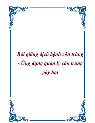 Bài giảng Dịch bệnh côn trùng - Ứng dụng quản lý côn trùng gây hại