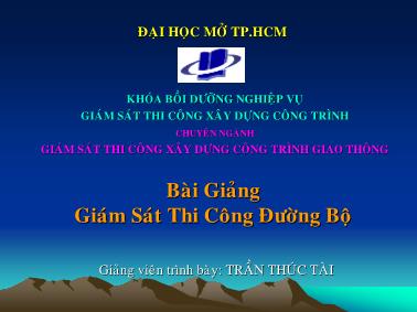 Bài giảng Giám sát thi công đường bộ - Trần Thúc Tài
