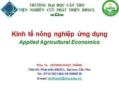 Bài giảng Kinh tế nông nghiệp ứng dụng (Applied Agricultural Economics) - PGS. TS. Dương Ngọc Thành