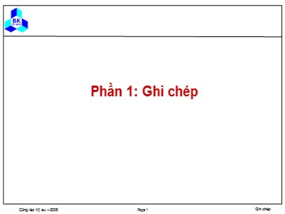 Bài giảng Nhập môn Công tác Kỹ sư 1- Phần 1: Ghi chép