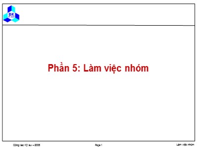 Bài giảng Nhập môn Công tác Kỹ sư 1- Phần 5: Làm việc nhóm