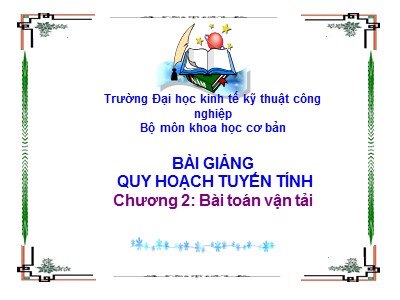 Bài giảng Quy hoạch tuyến tính - Chương 2: Bài toán vận tải