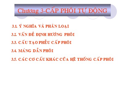 Bài giảng Tự động hóa quá trình sản xuất - Chương 3: Cấp phôi tự động - Hồ Viết Bình