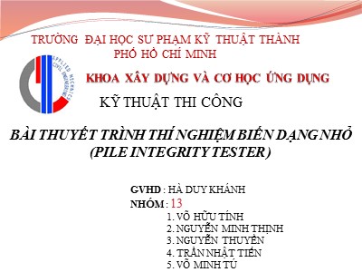 Bài thuyết trình thí nghiệm biến dạng nhỏ (Pile Integrity Tester )