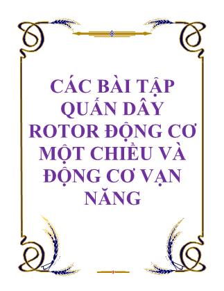 Các bài tập quấn dây rotor động cơ một chiều và động cơ vạn năng