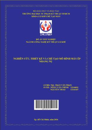 Đồ án Nghiên cứu, thiết kế và chế tạo mô hình máy ép nhang nụ (Phần 1)