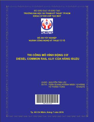 Đồ án Thi công mô hình động cơ Diesel Common Rail 4JJ1 của hãng ISUZU (Phần 1)