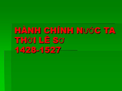 Hành chính nước ta thời Lê sơ1428-1527