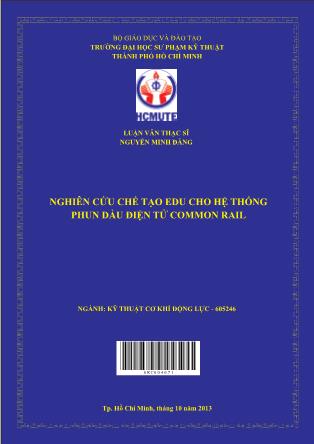 Luận văn Nghiên cứu chế tạo EDU cho hệ thống phun dầu điện tử Common Rail (Phần 1)