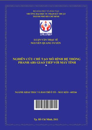 Luận văn Nghiên cứu chế tạo mô hình hệ thống phanh ABS giao tiếp với máy tính (Phần 1)