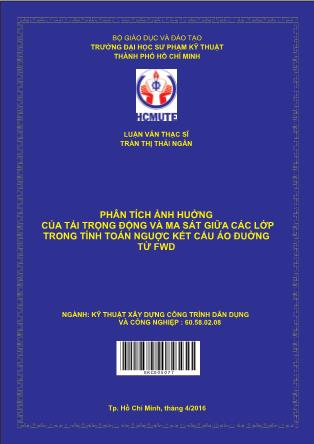 Luận văn Phân tích ảnh hưởng của tải trọng động và ma sát giữa các lớp trong tính toán ngược kết cấu áo đường từ FWD (Phần 1)