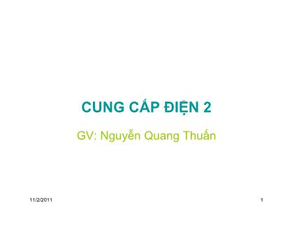 Bài giảng Cung cấp điện 2 - Chương 7: Lựa chọn các phần tử, thiết bị trong hệ thống cung cấp điện - Nguyễn Quang Thuấn