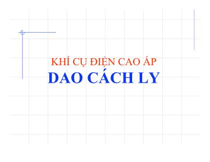 Bài giảng Khí cụ điện - Chương 10: Dao cách ly
