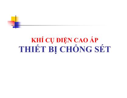 Bài giảng Khí cụ điện - Chương 11: Thiết bị chống sét