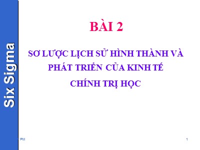Bài giảng Kinh tế chính trị - Bài 2: Sơ lược lịch sử hình thành và phát triển của kinh tế chính trị học