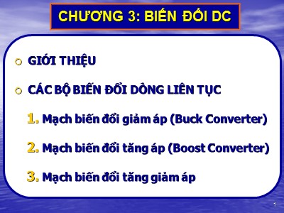 Bài giảng Linh kiện điện tử công suất - Chương 3: Biến đổi DC - Phần 2: Các bộ biến đổi dòng liên tục