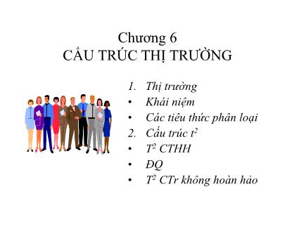 Bài giảng môn học Kinh tế quản lý - Chương 6: Cấu trúc thị trường