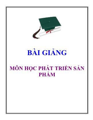 Bài giảng môn học Phát triển sản phẩm